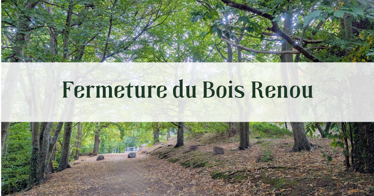 Fermeture du Bois Renou jusqu’au dimanche 8 novembre inclus